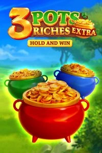 3 Pots Riches Extra Hold and Win